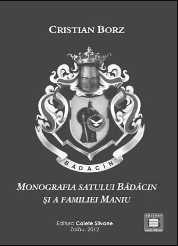 Coperta `Monografia satului Bădăcin şi a familiei Maniu`, Cristian Borz