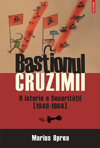 Bastionul Cruzimii - Marius Oprea