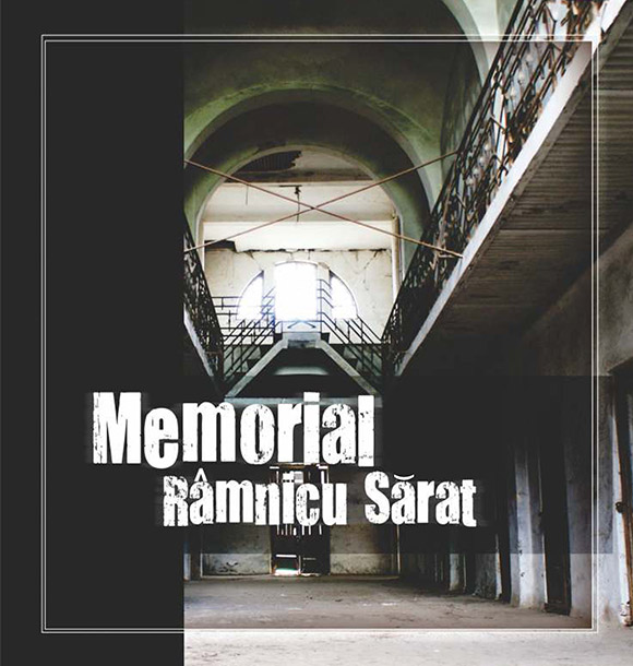 Memorial - Râmnicu Sărat: Închisoarea tăcerii
