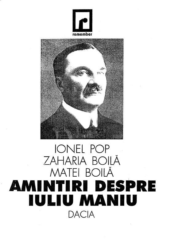 `Amintiri despre Iuliu Maniu`, Ionel Pop, Zaharia Boilă, Matei Boilă